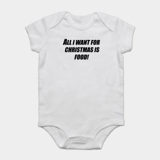 All I want for Christmas is Food! Baby Bodysuit